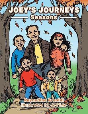 Joey's Journeys: Seasons by Arnoldi, Raynedine