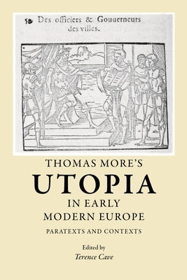 Thomas More's Utopia in Early Modern Europe by Cave, Terence
