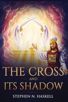 The Cross and Its Shadow: Annotated by Haskell, Stephen N.