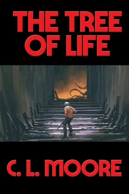 The Tree of Life by Moore, C. L.