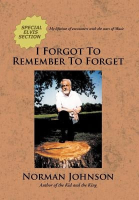 I Forgot To Remember To Forget by Johnson, Norman