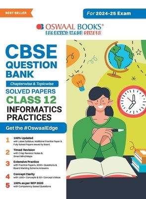 Oswaal CBSE Question Bank Class 12 Information Practices, Chapterwise and Topicwise Solved Papers For Board Exams 2025 by Oswaal Editorial Board