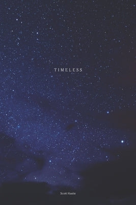 Timeless: The best of Scott Hastie's poetry 1990 - 2020 by Hastie, Scott