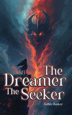 The Dreamer The Seeker by Husker, Judith Irene