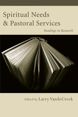 Spiritual Needs & Pastoral Services by Vandecreek, Larry
