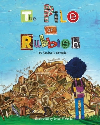 The Pile of Rubbish by Cañizares Ormeño, Sandra