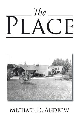 The Place by Andrew, Michael D.