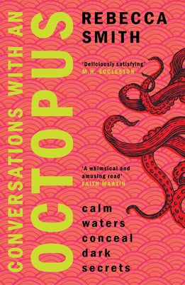 Conversations with an Octopus: An Addictive and Cosy Crime Novel about Female Rage by Smith, Rebecca