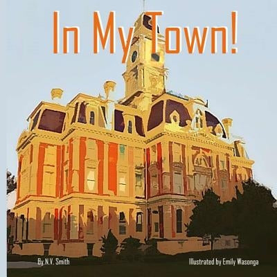 In My Town! by Wasonga, Emily