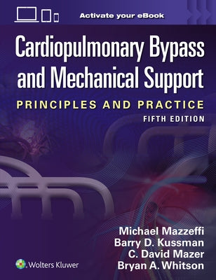 Cardiopulmonary Bypass and Mechanical Support by Mazzeffi, Michael