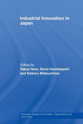 Industrial Innovation in Japan by Hara, Takuji