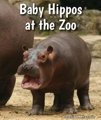Baby Hippos at the Zoo by Brannon, Cecelia H.