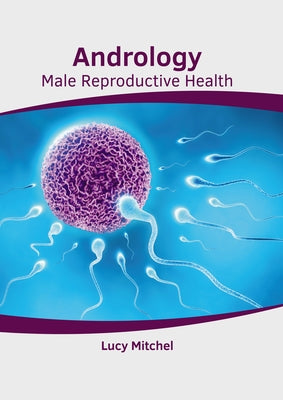Andrology: Male Reproductive Health by Mitchel, Lucy