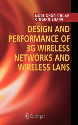 Design and Performance of 3g Wireless Networks and Wireless LANs by Chuah, Mooi Choo