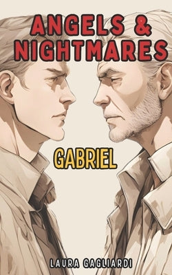 Angels & Nightmares: Gabriel by Gagliardi, Laura