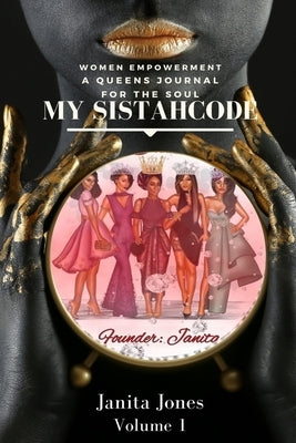 My SistahCode: A Queens Journal For The Soul by Miller, Danielle