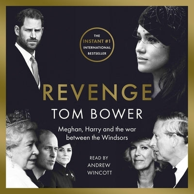 Revenge: Meghan, Harry, and the War Between the Windsors by Bower, Tom