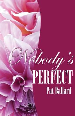 Nobody's Perfect by Ballard, Pat