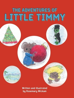 The Adventures of Little Timmy by Wickam, Rosemary