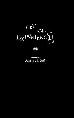 Art and Experience by Sukla, Ananta C.