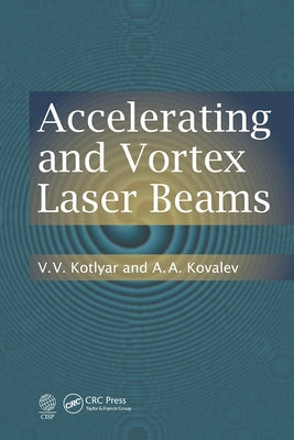 Accelerating and Vortex Laser Beams by Kotlyar, V. V.