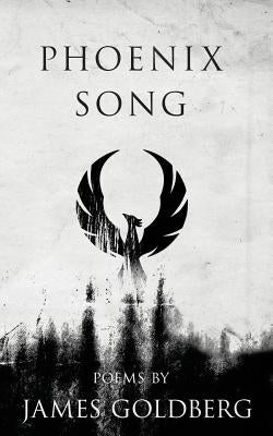 Phoenix Song by Goldberg, James