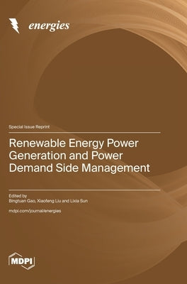 Renewable Energy Power Generation and Power Demand Side Management by Gao, Bingtuan