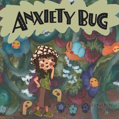 Anxiety Bug by Gilmore, Elly