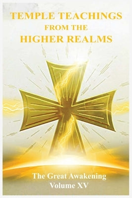 The Great Awakening Volume XV: Temple Teachings from the Higher Realms by Thedra, Sister
