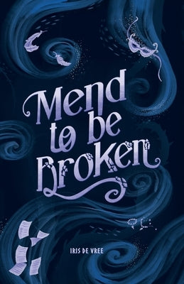 Mend to be Broken by de Vree, Iris