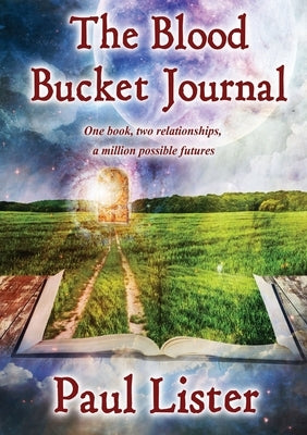The Blood Bucket Journal by Lister, Paul