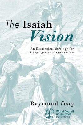 The Isaiah Vision by Fung, Raymond