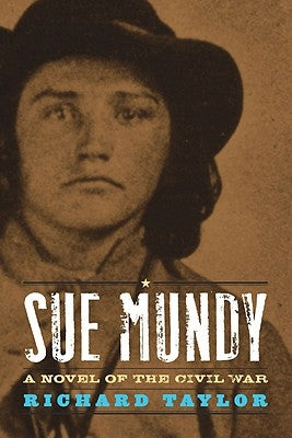 Sue Mundy: A Novel of the Civil War by Taylor, Richard