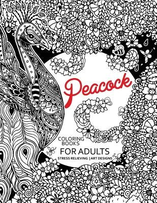 Peacock Coloring Books for Adults: Flower Edition Adult coloring book by Tiny Cactus Publishing