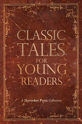 Classic Tales for Young Readers by Press, Skyrocket