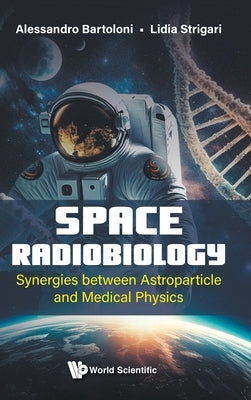 Space Radiobiology by Bartoloni Alessandro