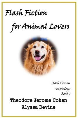 Flash Fiction for Animal Lovers by Devine, Alyssa