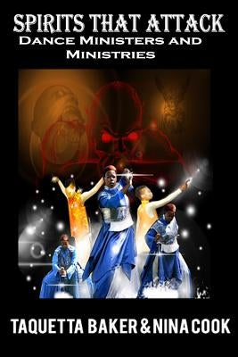 Spirits That Attack Dance Ministers and Dance Ministries by Cook, Nina