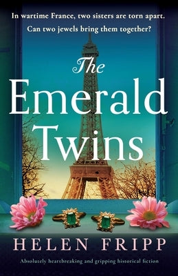 The Emerald Twins: Absolutely heartbreaking and gripping historical fiction by Fripp, Helen