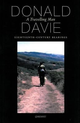 A Travelling Man: Eighteenth Century Essays by Davie, Donald