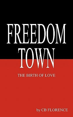 Freedom Town: The Birth of Love by Florence, Cb