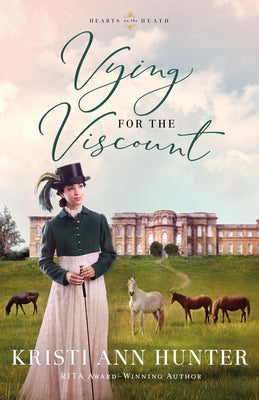 Vying for the Viscount by Hunter, Kristi Ann
