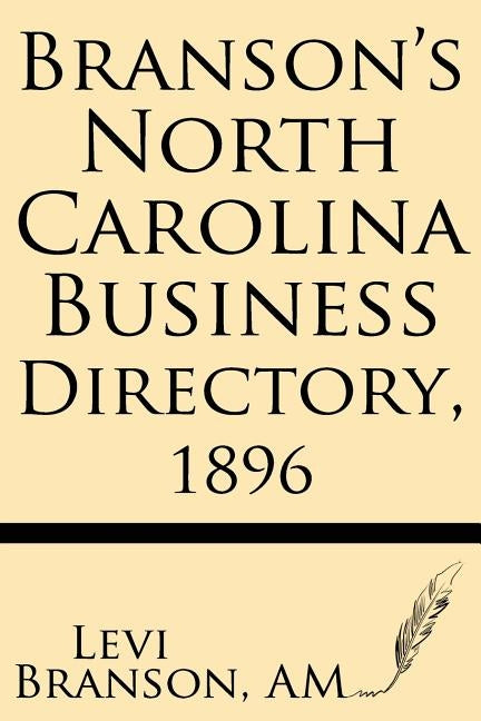 Branson's North Carolina Business Directory, 1896 by Branson Am, Levi