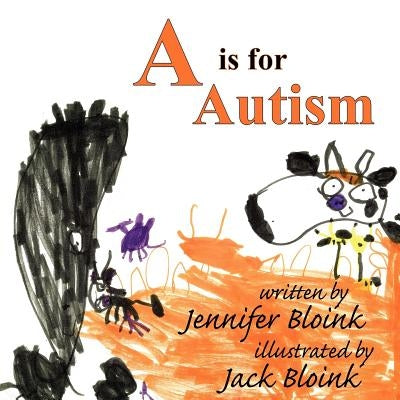 A is for Autism by Bloink, Jennifer
