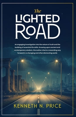 The Lighted Road: Building Essential Life Skills by Price, Kenneth N.
