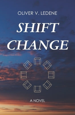 Shift Change by Ledene, Oliver V.