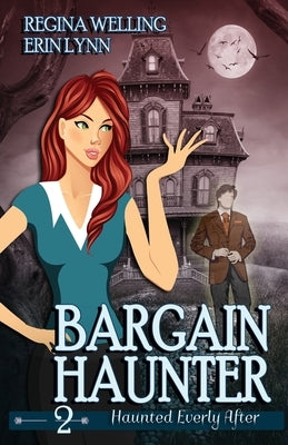 Bargain Haunter: A Ghost Cozy Mystery Series by Welling, Regina