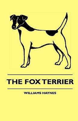 The Fox Terrier by Terhune, Albert Payson