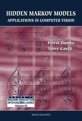 Hidden Markov Models: Applications in Computer Vision by Bunke, Horst