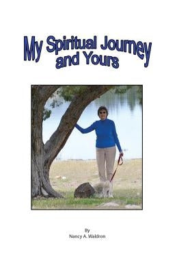 My Spiritual Journey and Yours by Waldron, Nancy a.